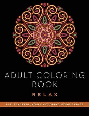 Adult Coloring Book: Relax by Adult Coloring Books