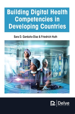 Building Digital Health Competencies in Developing Countries by D. Gardu&#241;o-Diaz, Sara