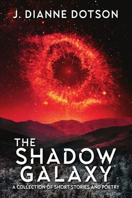 The Shadow Galaxy by Dotson, J. Dianne