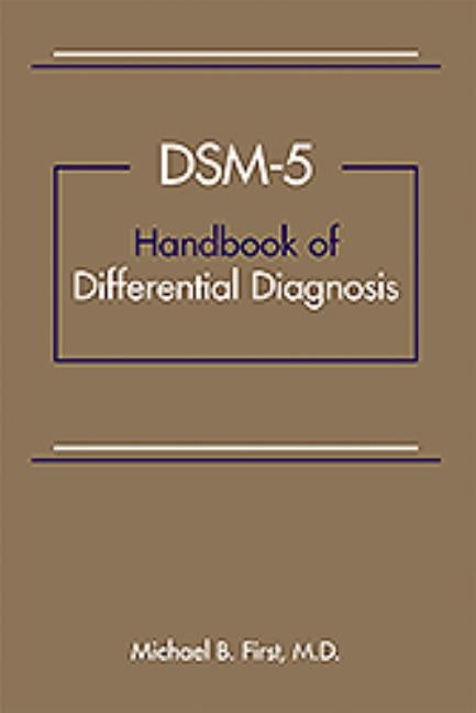 Dsm-5(r) Handbook of Differential Diagnosis by First, Michael B.