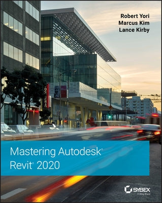 Mastering Autodesk Revit 2020 by Yori, Robert