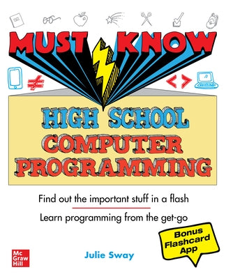 Must Know High School Computer Programming by Sway, Julie