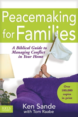 Peacemaking for Families by Sande, Ken