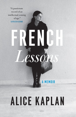 French Lessons: A Memoir by Kaplan, Alice