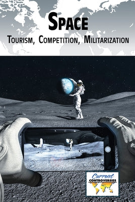 Space: Tourism, Competition, Militarization by Grove, Erica