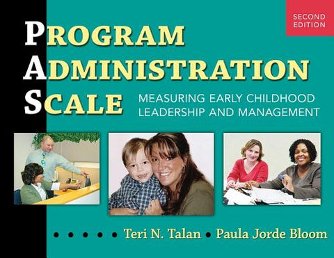 Program Administration Scale (Pas): Measuring Early Childhood Leadership and Management by Talan, Teri N.