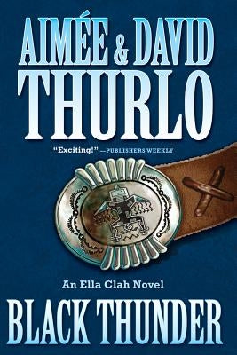 Black Thunder: An Ella Clah Novel by Thurlo, Aim&#233;e