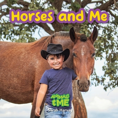 Horses and Me: Animals and Me by Harvey, Sarah