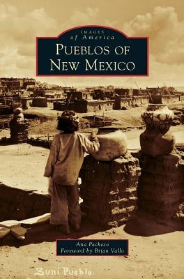 Pueblos of New Mexico by Pacheco, Ana