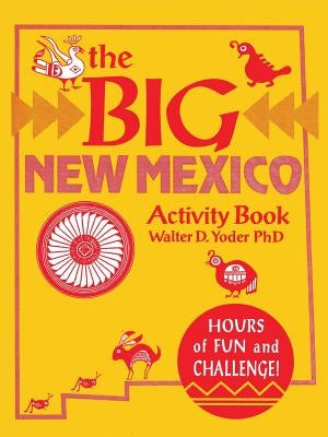 The Big New Mexico Activity Book by Yoder, Walter D.