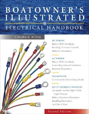 Boatowner's Illustrated Electrical Handbook by Wing, Charlie