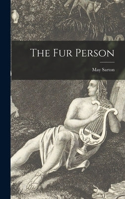 The Fur Person by Sarton, May 1912-1995