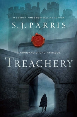 Treachery: A Giordano Bruno Thriller by Parris, S. J.