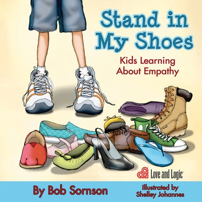 Stand in My Shoes: Kids Learning about Empathy by Sornson, Bob