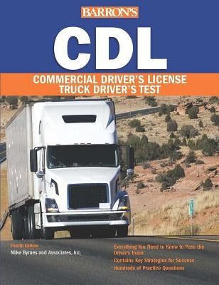 CDL: Commercial Driver's License Test by Mike Byrnes and Associates