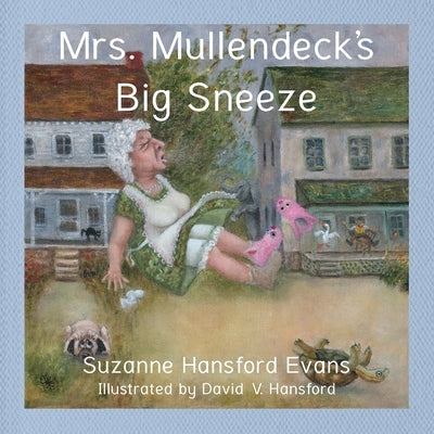 Mrs. Mullendeck's Big Sneeze by Evans, Suzanne