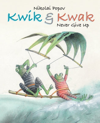 Kwik & Kwak: Never Give Up by Popov, Nikolai