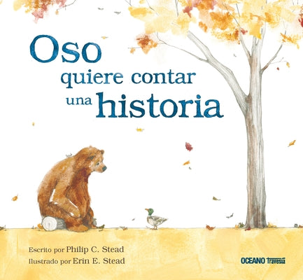 Oso Quiere Contar Una Historia by Stead, Philip C.