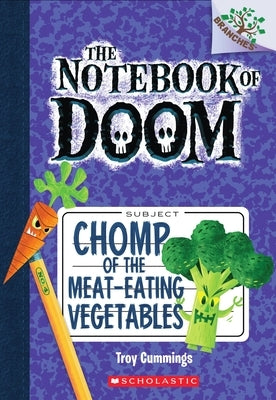 Chomp of the Meat-Eating Vegetables: A Branches Book (the Notebook of Doom #4): Volume 4 by Cummings, Troy
