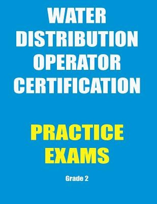 Practice Exams: Water Distribution Operator Certification by Tesh, Ken