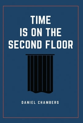 Time is on the Second Floor by Chambers, Daniel