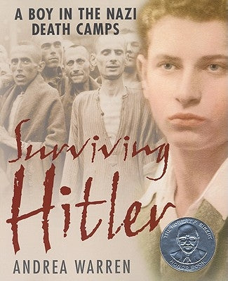 Surviving Hitler: A Boy in the Nazi Death Camps by Warren, Andrea