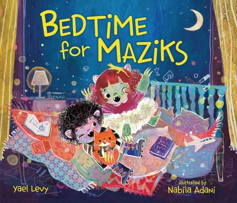 Bedtime for Maziks by Levy, Yael