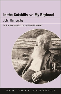 In the Catskills and My Boyhood by Burroughs, John