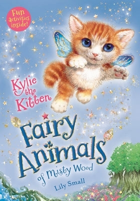 Kylie the Kitten: Fairy Animals of Misty Wood by Small, Lily