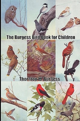 The Burgess Bird Book for Children by Burgess, Thornton W.