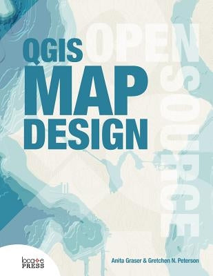 QGIS Map Design by Graser, Anita