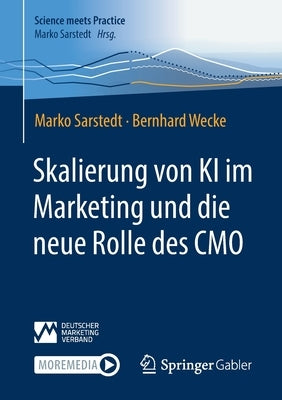 Skalierung Von KI Im Marketing Und Die Neue Rolle Des Cmo by Sarstedt, Marko