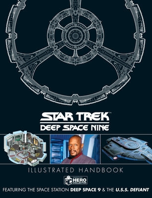Star Trek: Deep Space 9 & the U.S.S Defiant Illustrated Handbook by Hugo, Simon