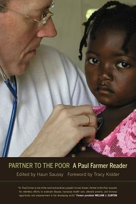 Partner to the Poor: A Paul Farmer Reader Volume 23 by Farmer, Paul