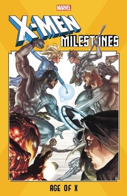 X-Men Milestones: Age of X by Carey, Mike