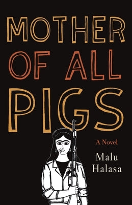 Mother of All Pigs by Halasa, Malu