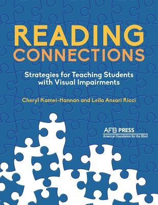 Reading Connections: Strategies for Teaching Students with Visual Impairments by Kamei-Hannan, Cheryl