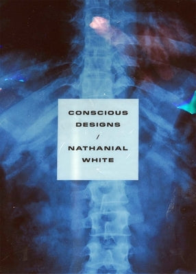 Conscious Designs by White, Nathanial