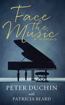 Face the Music: A Memoir by Duchin, Peter