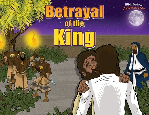 Betrayal of the King by Adventures, Bible Pathway