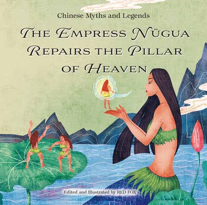 The Empress Nügua Repairs the Pillar of Heaven by Red Fox