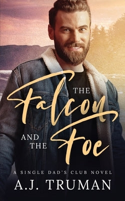 The Falcon and the Foe: An MM Enemies to Lovers Romance by Truman, A. J.