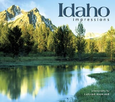 Idaho Impressions by Howard, Leland
