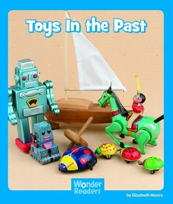 Toys in the Past by Moore, Elizabeth