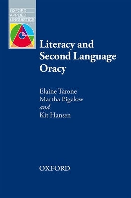 Literacy and Second Language Oracy by Tarone, Elaine