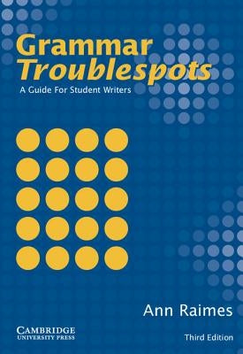 Grammar Troublespots: A Guide for Student Writers by Raimes, Ann