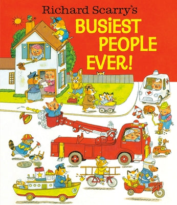 Richard Scarry's Busiest People Ever! by Scarry, Richard