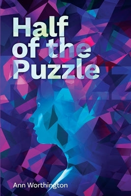 Half of the Puzzle by Worthington, Ann