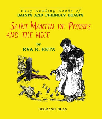 Saint Martin de Porres and the Mice by Betz, Eva K.