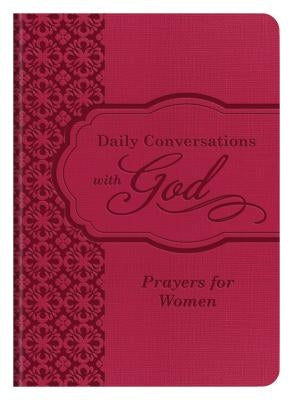 Daily Conversations with God: Prayers for Women by Compiled by Barbour Staff